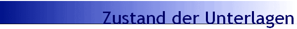 Zustand der Unterlagen